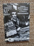 Prabusirea Imperiului Sovietic si Viitorul Romaniei in Profetiile lui Nostradamus - Vlaicu Ionescu, Editura Roza Vanturilor, 1993