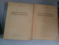 Metode vectoriale in fizica matematica - N. TEODORESCU - 2 volume