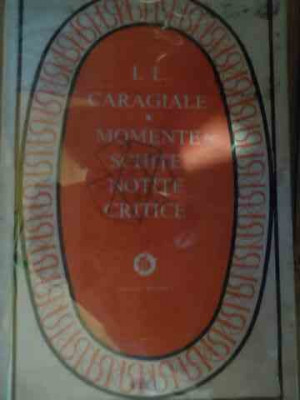 Monumente Schite Notite Critice - I. L. Caragiale ,538960 foto