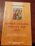 REVINO,DOAMNE PRINTRE NOI! GHEORGHE ALEXANDRU VOL II
