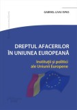 Dreptul afacerilor &icirc;n Uniunea Europeană - Paperback brosat - Hamangiu