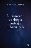 Cumpara ieftin Dumnezeu Vorbeste Limbajul Iubirii Tale, Gary Chapman - Editura Curtea Veche