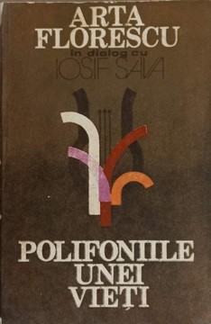 POLIFONIILE UNEI VIETI-ARTA FLORESCU IN DIALOG CU IOSIV SAVA -235800 foto