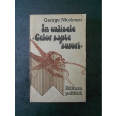 GEORGE NICOLESCU - IN CULISELE CELOR SAPTE SURORI