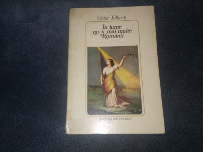 VICTOR TULBURE - IN LUME NU S MAI MULTE ROMANII foto
