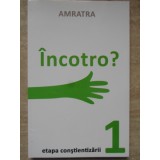 INCOTRO? ETAPA CONSTIENTIZARII 1-AMRATRA-235395