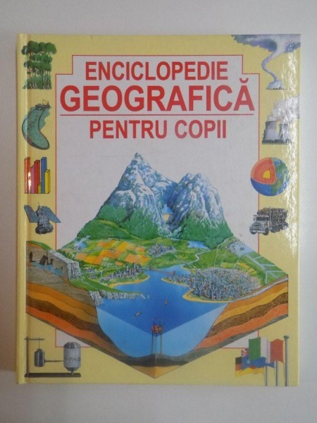 ENCICLOPEDIE GEOGRAFICA PENTRU COPII de CAROL VARLEY si LISA MILES , ILUSTRATII de GUY SMITH , CHRIS LYON , CHRIS SHIELDS , ALTE ILUSTRATII de MICK GI