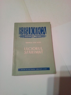 ULCIORUL SFARIMAT - O COMEDIE ( TEATRU ) ~ HEINRICH VON KLEIST foto