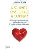 Cumpara ieftin Rezilienta Emotionala A Copiilor,Juliette Ttofa - Editura For You