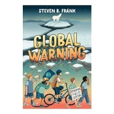 Carti pentru copii Global Warning de Steve Frank, despre schimbari climatice si activism pentru planeta, varsta 9-12 ani