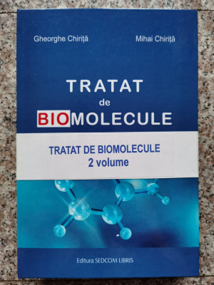 Tratat De Biomolecule Vol. 1-2 - Gheorghe Chirita, Mihai Chirita ,553833 foto