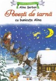 Povesti de iarna cu bunicuta Alina - Alina Serban, Prestige