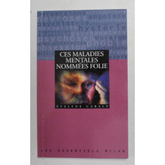 CES MALADIES MENTALES NOMMEES FOLIE par EVELYNE CARALP , 1999