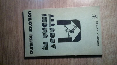 Dumitru Solomon - In unghi ascutit (Editura Albatros, 1983) foto