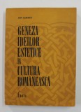 GENEZA IDEILOR ESTETICE IN CULTURA ROMANEASCA de ION ILIESCU , 1972