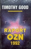 Raport OZN 1992, Timothy Good, Savas Press, Romana, Hardcover, Hobby