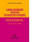 Limba romana pentru studentii straini. Teste si exercitii