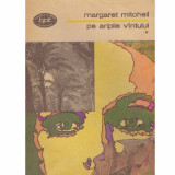 Margaret Mitchell - Pe aripile vantului vol.1 - 133649