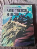 Patru Tanchisti si un Caine, RARA Tiraj: 46.750, Janusz Przymanowski, Rusia, razboi, stare noua necitita,1973, livrare imediata curier rapid gratuit