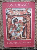 ION CREANGA - PUNGUTA CU DOI BANI 1988
