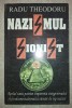 Radu Theodoru - Nazismul Sionist, Editura Alma 1997, Carte Istorie, Stare Buna