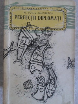PERFECTII DIPLOMATI-AL. DUILIU ZAMFIRESCU-235635 foto