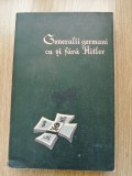 Generalii germani cu si fara Hitler - L.A. Bezimenski - Ed. Stiintifica, 1962
