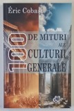 100 DE MITURI ALE CULTURII GENERALE de ERIC COBAST , 2025