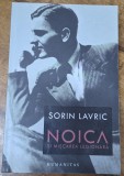 Noica și Miscarea legionara - Sorin Lavric
