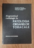 DIAGNOSTICUL DIFERENTIAL RADIOLOGIC IN PATOLOGIA ORGANELOR TORACALE - Barcan