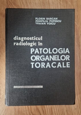 DIAGNOSTICUL DIFERENTIAL RADIOLOGIC IN PATOLOGIA ORGANELOR TORACALE - Barcan foto