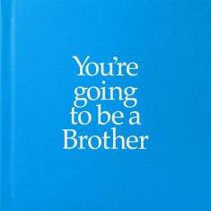 You&#039;re Going to Be a Brother | Louise Kane
