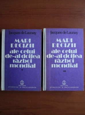 Jacques de Launay - Mari decizii ale celui de-al doilea razboi mondial 2 volume foto