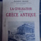 La Civalisation De La Grece Antique - Maurice Croiset ,549002