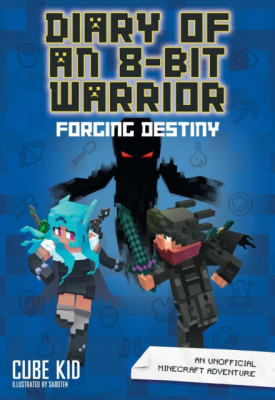 Diary of an 8-Bit Warrior: Forging Destiny (Book 6 8-Bit Warrior Series): An Unofficial Minecraft Adventure foto