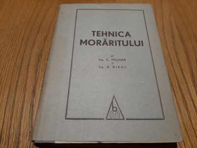 TEHNICA MORARITULUI - C. Molnar, A. Biedl - 1949, 335 p. foto