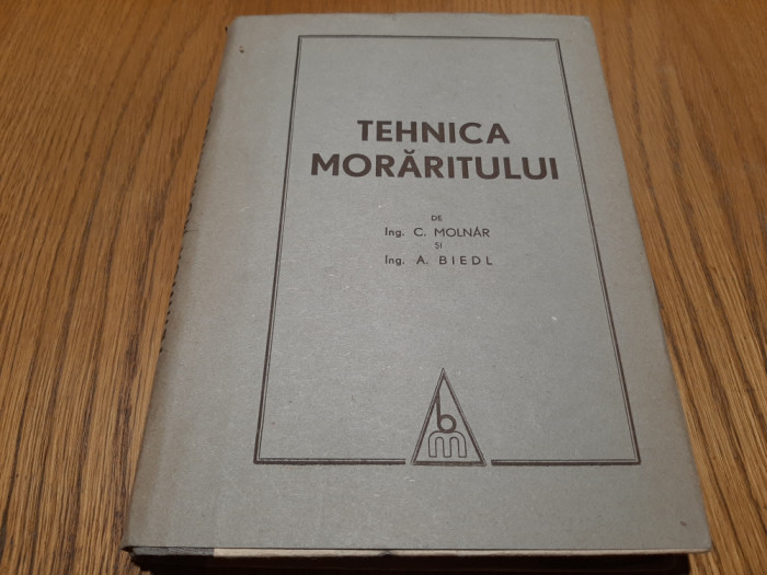 TEHNICA MORARITULUI - C. Molnar, A. Biedl - 1949, 335 p.
