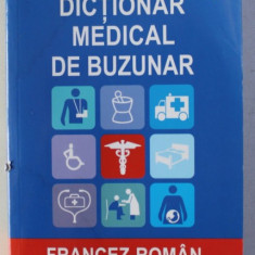 DICTIONAR MEDICAL DE BUZUNAR FRANCEZ - ROMAN / ROMAN - FRANCEZ de DANIELLE DUIZABO , 2007