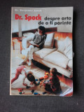 DR. SPOCK DESPRE ARTA DE A FI PARINTE - BENJAMIN SPOCK (NU CONTINE CD)