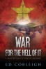 War for the Hell of It; A Fighter Pilot&#039;s View of Vietnam