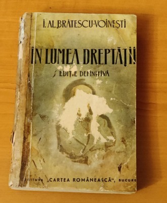 &amp;Icirc;n lumea dreptății - Ioan Al. Brătescu-Voinești (ediție interbelică definitivă) foto