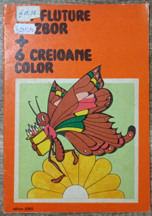 Un fluture in zbor + 6 creioane colorate- Zamfir Vasiliu/ ilustratii Vasile Olac