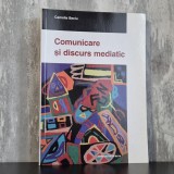 Camelia Beciu - Comunicare si Discurs Mediatic, Carte Sociologie Romana, Editura Comunicare.ro, 2009, Brosata