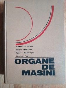 Organe de masini -Alexandru Chisiu,Dorina Matiesan,Dumitru Pop foto