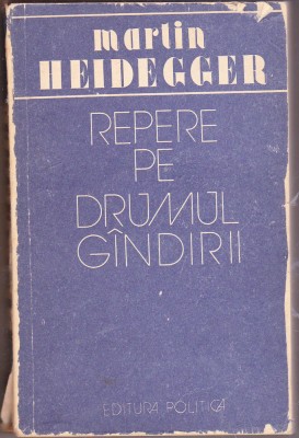 bnk ant Martin Heidegger - Repere pe drumul gandirii foto