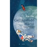 Csillagszedő M&aacute;ri&oacute; - Versek gyerekhangra - Kiss Ott&oacute;