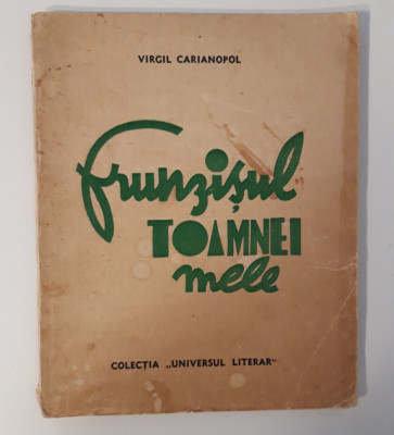 Carte veche 1938 Virgil Carianopol Frunzisul toamnei mele foto