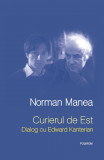 Curierul de Est. Dialog cu Edward Kanterian de Norman Manea NOU IN TIPLA