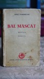Cumpara ieftin Bal Mascat 1938 Ionel Teodoreanu Editura Cartea Romaneasca Literatura Romana Clasica Roman Veche