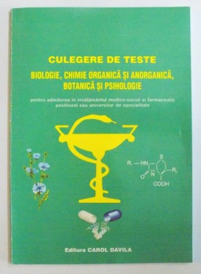 CULEGERE DE TESTE , BIOLOGIE , CHIMIE ORGANICA SI ANORGANICA , BOTANICA SI PSIHOLOGIE de MIOARA MINCU , 1998 foto